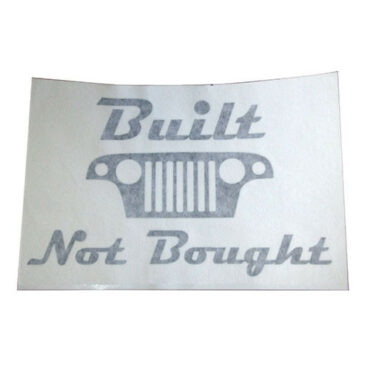 "Built Not Bought" Decal Fits 41-73 Jeep & Willys