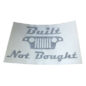 "Built Not Bought" Decal Fits 41-73 Jeep & Willys